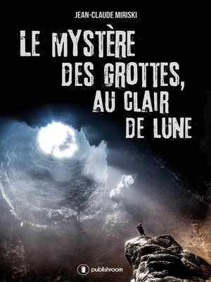 cover image of Le mystère des grottes, au Clair de Lune